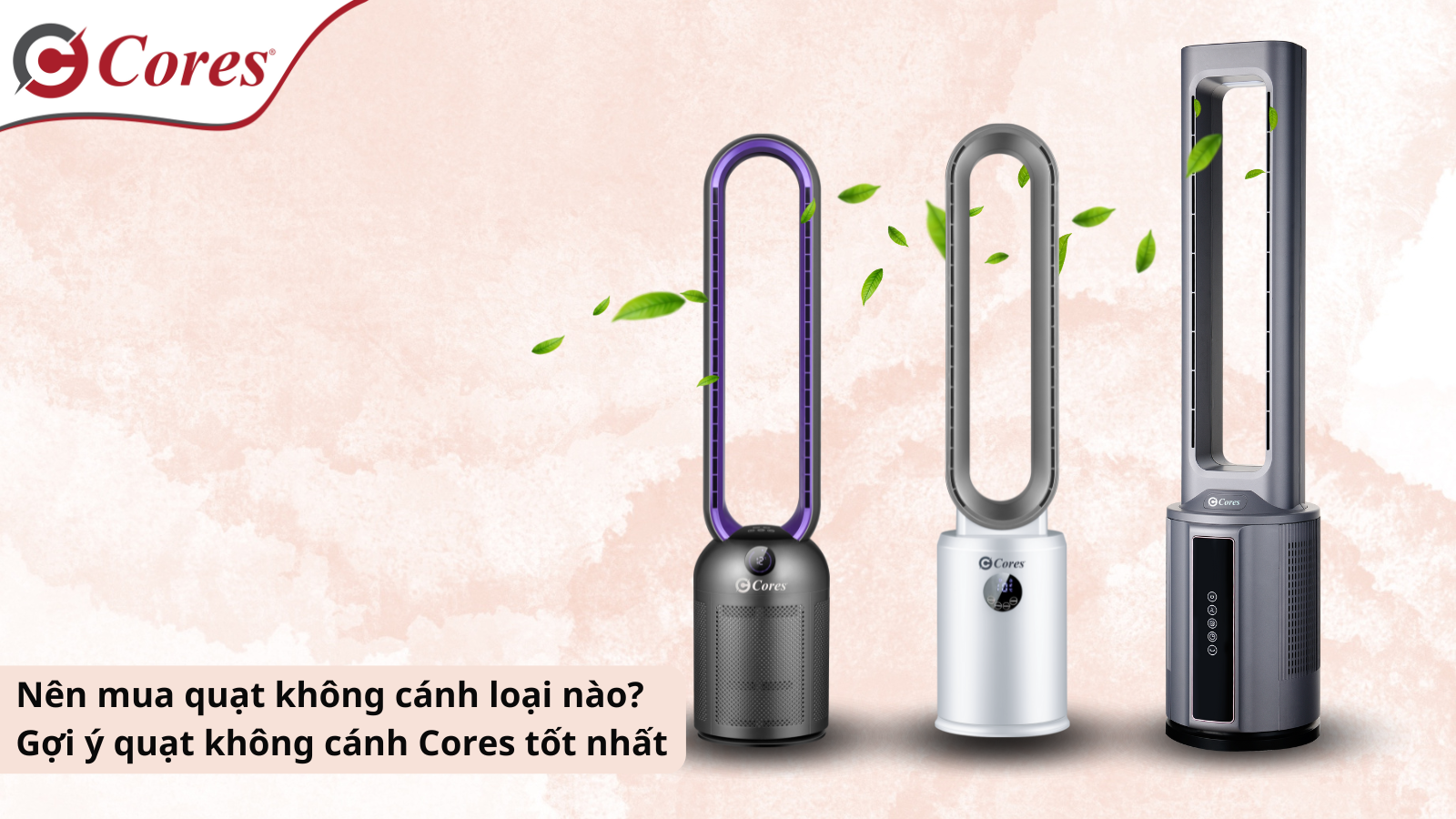 Nên mua quạt không cánh loại nào